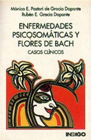 ENFERMEDADES PSICOSOMATICAS Y FLORES DE BACH | 9788486668655 | PASTORI DE GRACIA DAPONTE, MONICA E. ; G