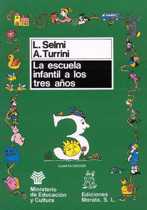 ESCUELA INFANTIL A LOS 3 AÑOS, LA | 9788471123251 | SELMI, LUCIA ; TURRINI, ANNA