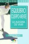 EQUILIBRIO CUERPO-MENTE LA ALEGRIA DE VIVIR | 9788495598189 | CALVO, FABIOLA