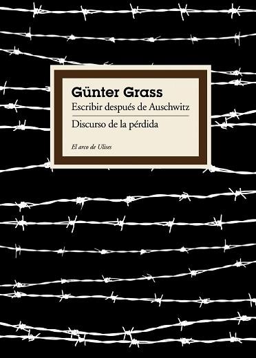 ESCRIBIR DESPUES DE AUSCHWITZ / DISCURSO DE LA PERDIDA | 9788449324031 | GRASS, GÜNTER