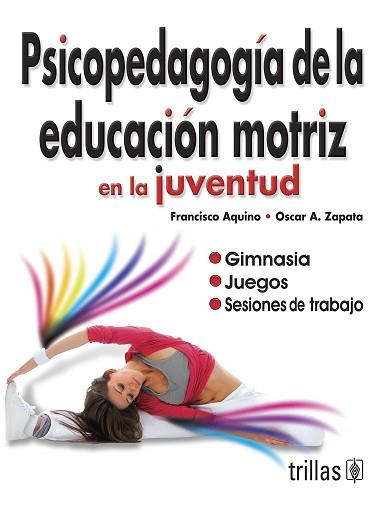 PSICOPEDAGOGIA DE LA EUDCACION MOTRIZ | 9789682438257 | AQUINO, FRANCISCO/ ZAPATA, OSCAR A.