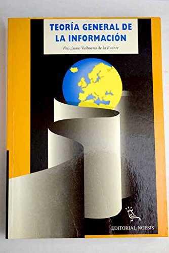 TEORIA GENERAL DE LA INFORMACION | 9788487462412 | VALBUENA DE LA FUENTE, FELICISIMO