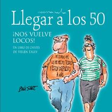 LLEGAR A LOS 50 ¡NOS VUELVE LOCOS! | 9788468704869 | EXLEY, HELEN