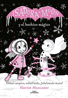 ISADORA MOON Y EL HECHIZO MÁGICO (GRANDES HISTORIAS DE ISADORA MOON 1) | 9788420487601 | MUNCASTER, HARRIET