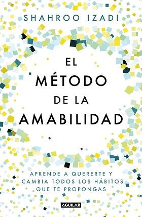 EL MÉTODO DE LA AMABILIDAD | 9788403519770 | IZADI, SHAHROO