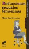 DISFUNCIONES SEXUALES FEMENINAS | 9788477388470 | CARRASCO, MARIA JOSE