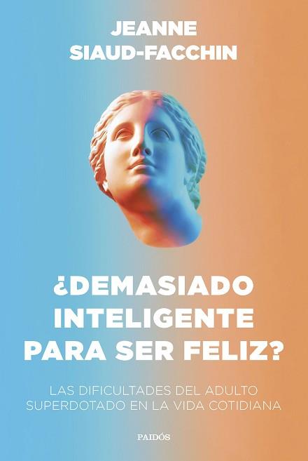 DEMASIADO INTELIGENTE PARA SER FELIZ? | 9788449340406 | SIAUD-FACCHIN, JEANNE