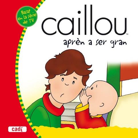 CAILLOU: APREN A SER GRAN | 9788447460038 | VERHOYE-MILLET  JEANNE