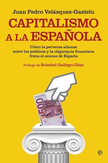 CAPITALISMO A LA ESPAÑOLA | 9788490602966 | JUAN PEDRO VELÁZQUEZ-GAZTELU