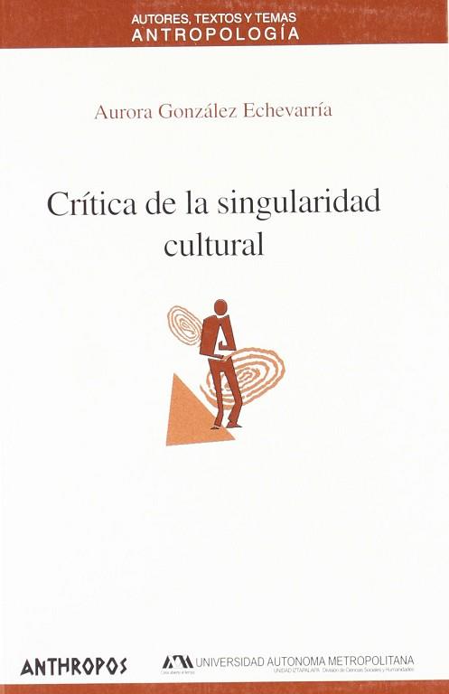 CRITICA DE LA SINGULARIDAD CULTURAL | 9788476586662 | GONZALEZ ECHEVARIA, AURORA