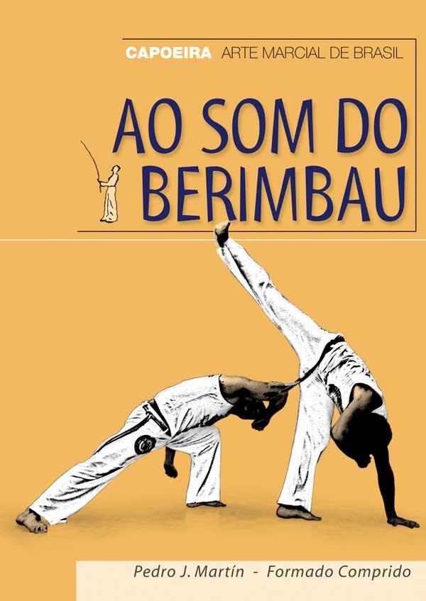 AO SOM DO BERIMBAU CAPOEIRA | 9788420304250 | MARTIN, PEDRO J.