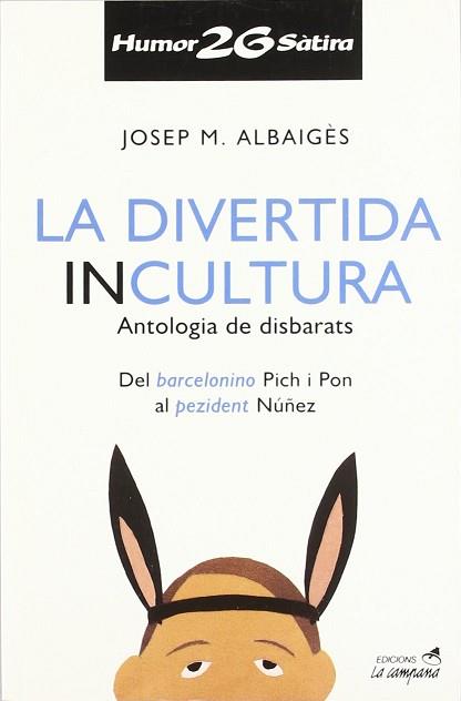 DIVERTIDA INCULTURA -ANTOLOGIA DE DISBARATS- | 9788488791962 | ALBAIGES, JOSEP M.