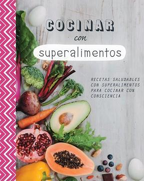 COCINAR CON SUPERALIMENTOS | 9781472371522 | AA.VV.