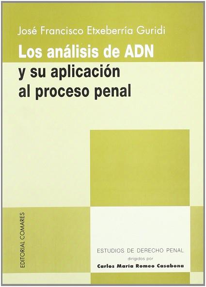 ANALISIS DE ADN Y SU APLICACION AL PROCESO PENAL | 9788484440536 | ETXEBERRIA GURIDI, JOSE FRANCISCO