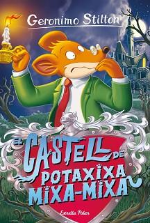 CASTELL DE POTAXIXA MIXA-MIXA | 9788413890449 | STILTON, GERÓNIMO