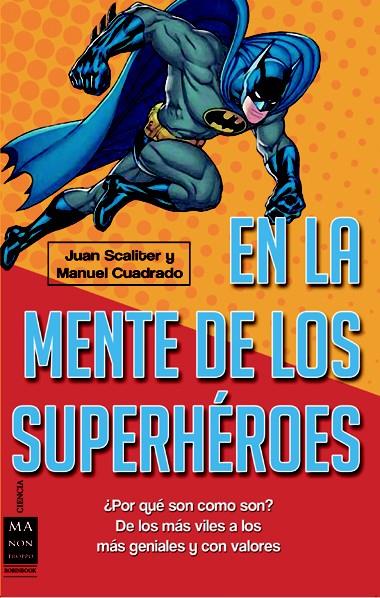 EN LA MENTE DE LOS SUPERHÉROES | 9788415256397 | SCALITER, JUAN/CUADRADO, MANUEL