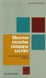 OBSERVAR ESCUCHAR COMPARAR ESCRIBIR | 9788434422216 | SANMARTIN, RICARDO