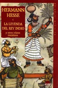 LEYENDA DEL REY INDIO Y OTROS RELATOS INICIATICOS, LA | 9788489920859 | HESSE, HERMANN