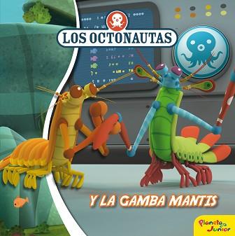 LOS OCTONAUTAS Y LA GAMBA MANTIS | 9788408188315 | OCTONAUTAS