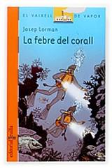 FEBRE DEL CORALL (VAIXELL VAPOR TARONJA) | 9788466113113 | LORMAN, JOSEP