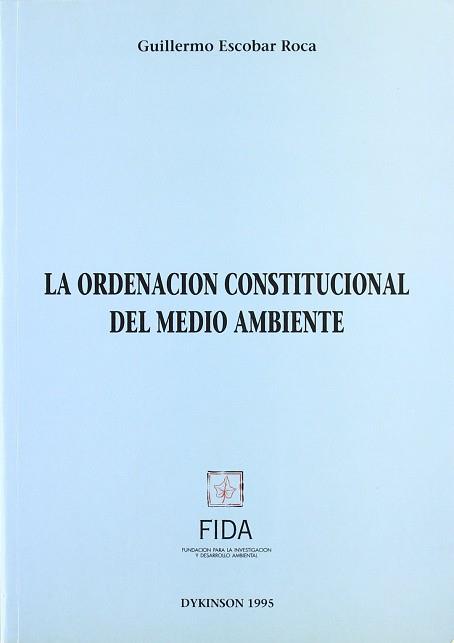 ORDENACION CONSTITUCIONAL DEL MEDIO AMBIENTE,LA | 9788481551013 | ESCOBAR ROCA, GUILLERMO