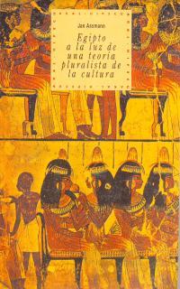 EGIPTO A LA LUZ DE UNA TEORIA PLURALISTA DE CULTUR | 9788446005452 | ASSMANN, JAN