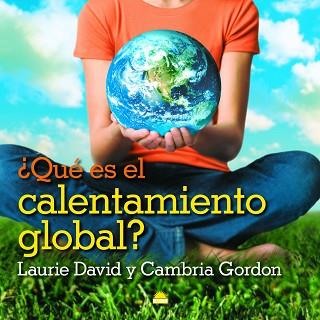 QUE ES EL CALENTAMIENTO GLOBAL | 9788497543088 | DAVID, LAURIE / GORDON, CAMBRIA