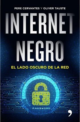 INTERNET NEGRO | 9788499985183 | CERVANTES PASCUAL, PERE / TAUSTE SOLÁ, OLIVER