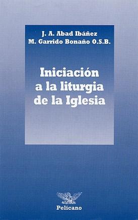 INICIACION A LA LITURGIA DE LA IGLESIA | 9788471185846 | ABAD IBAÑEZ, J.A.