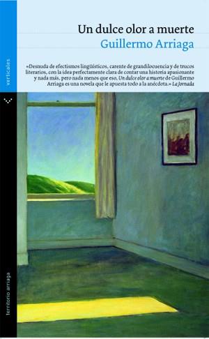 DULCE OLOR A MUERTE UN | 9788492421862 | ARRIAGA, GUILLERMO