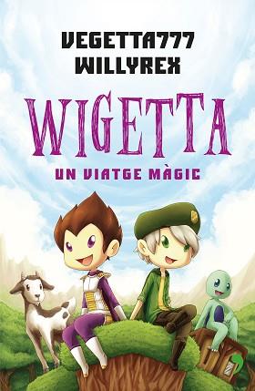 WIGETTA: UN VIATGE MÀGIC | 9788497082853 | WILLYREX / VEGETTA777