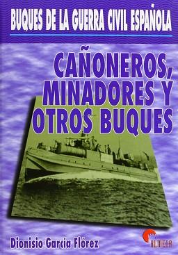 BUQUES DE LA GUERRA CIVIL CAÑONEROS MINADORES Y OTROS BUQ | 9788496170056 | GARCIA FLOREZ, DIONISIO