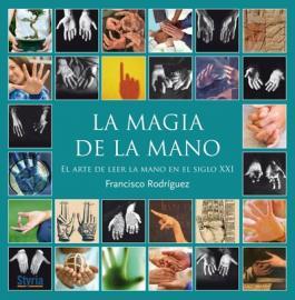 MAGIA DE LA MANO LA ( EL ARTE DE LEER LA MANO ... ) | 9788496626959 | RODRIGUEZ, FRANCISCO