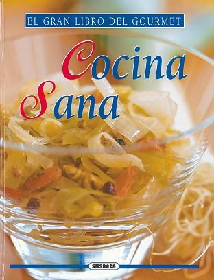 COCINA SANA (EL GRAN LIBRO DEL GOURMET) | 9788430533770 | BERNARD-LEMAITRE, VERONIQUE; WENZLER, GILBERT