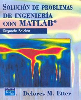 SOLUCION DE PROBLEMAS DE INGENIERIA CON MATLAB | 9789701701119 | ETTER, DELORES M.