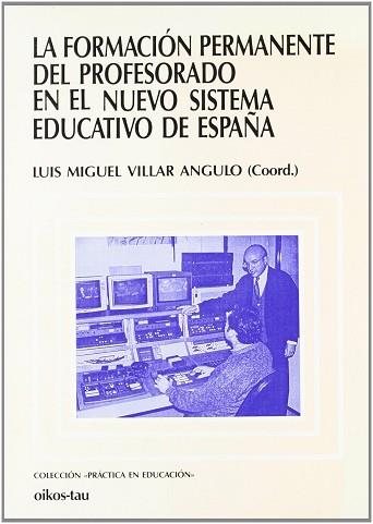 FORMACION PERMANENTE DEL PROFESORADO EN EL NUEVO SISTEMA EDU | 9788428108621 | VILLAR ANGULO, LUIS MIGUEL