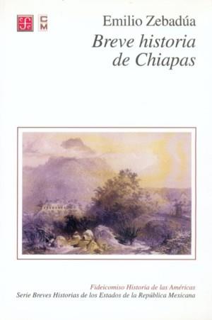 BREVE HISTORIA DE CHIAPAS | 9789681659820 | ZEBADUA, EMILIO