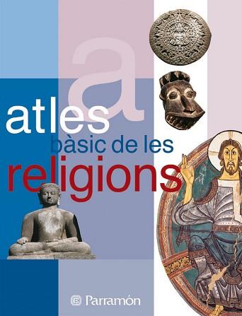 ATLES BASIC DE LES RELIGIONS | 9788434226869 | TELLO, ANTONIO / PALACIO, JEAN-PIERRE / COMA-CROS, DANIEL