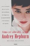 COMO SER ADORABLE SEGUN AUDREY HEPBURN | 9788466624114 | HELLSTERN, MELISSA