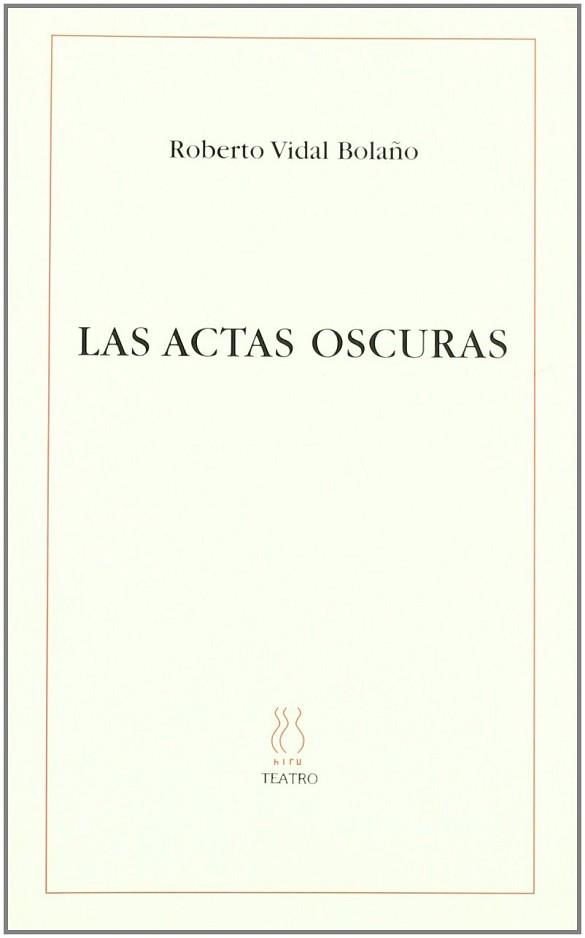 ACTAS OSCURAS, LAS | 9788495786388 | VIDAL BOLAÑO, ROBERTO