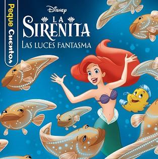 SIRENITA. LAS LUCES FANTASMA. PEQUECUENTOS | 9788418940422 | DISNEY