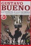 VUELTA A LA CAVERNA LA ( TERRORISMO,GUERRA Y GLOBALIZACION ) | 9788466623209 | BUENO, GUSTAVO