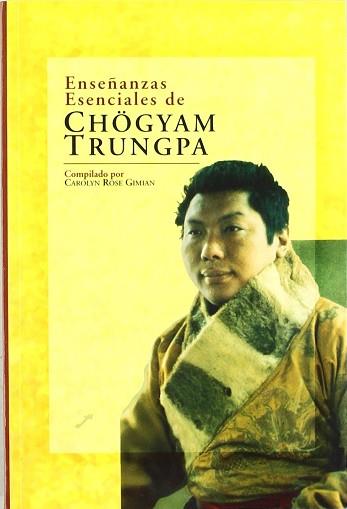 ENSEÑANZAS ESENCIALES DE CHOGYAM TRUNGPA | 9788495496300 | TRUNGPA, CHOGYAM