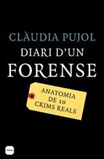 DIARI D'UN FORENSE ( ANATOMIA DE 10 CRIMS REALS ) | 9788496499744 | PUJOL, CLAUDIA