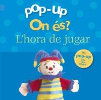 POP-UP ON ÉS? L ' HORA DE JUGAR | 9788499061498 | VARIOS AUTORES