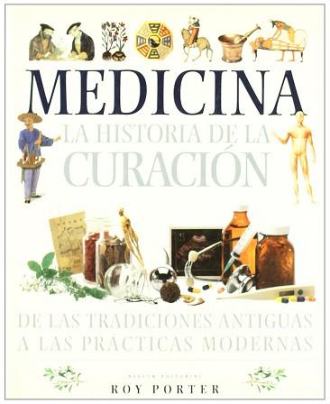 MEDICINA LA HISTORIA DE LA CURACION | 9788495677150 | PORTER, ROY