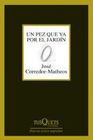 PEZ QUE VA POR EL JARDIN UN | 9788483830314 | CORREDOR MATHEOS, JOSE