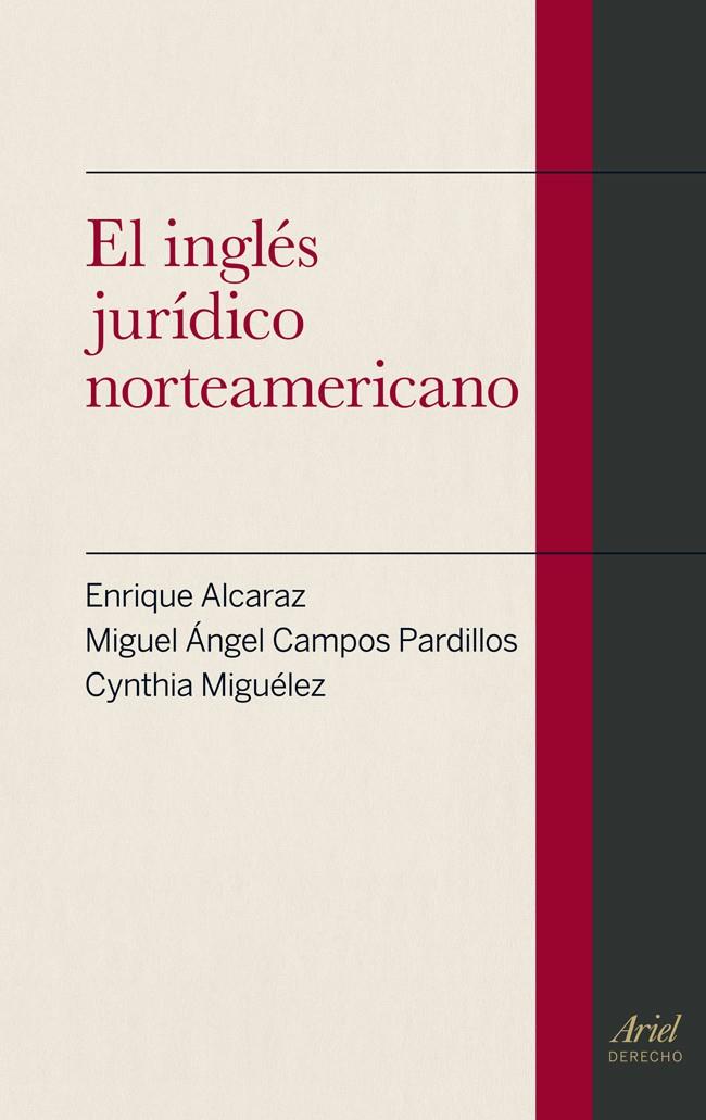 EL INGLÉS JURÍDICO NORTEAMERICANO | 9788434406476 | ENRIQUE ALCARAZ/MIGUEL ÁNGEL CAMPOS PARDILLOS/CYNTHIA MIGUÉLEZ