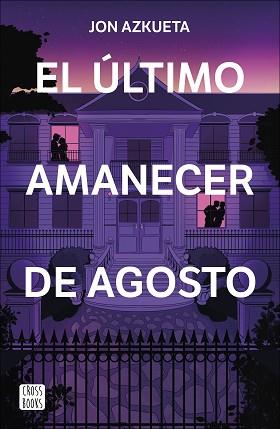 ÚLTIMO AMANECER DE AGOSTO | 9788408292371 | AZKUETA CASTRO, JON