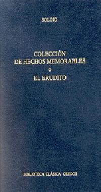 COLECCION DE HECHOS MEMORABLES O EL ERUDITO | 9788424923037 | SOLINO